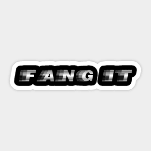 fang it Australian slang Sticker